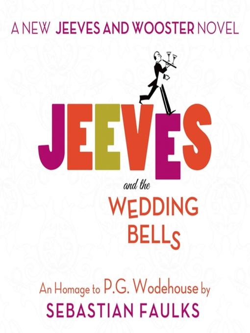 Title details for Jeeves and the Wedding Bells by Sebastian Faulks - Wait list